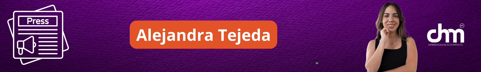 Banner de prensa con la imagen de Alejandra Tejeda, conferencista en empoderamiento y liderazgo femenino, junto al logotipo de CHM y un fondo morado.